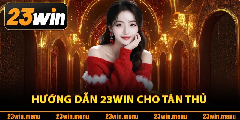 Chuyên mục hướng dẫn 23Win cho tân thủ