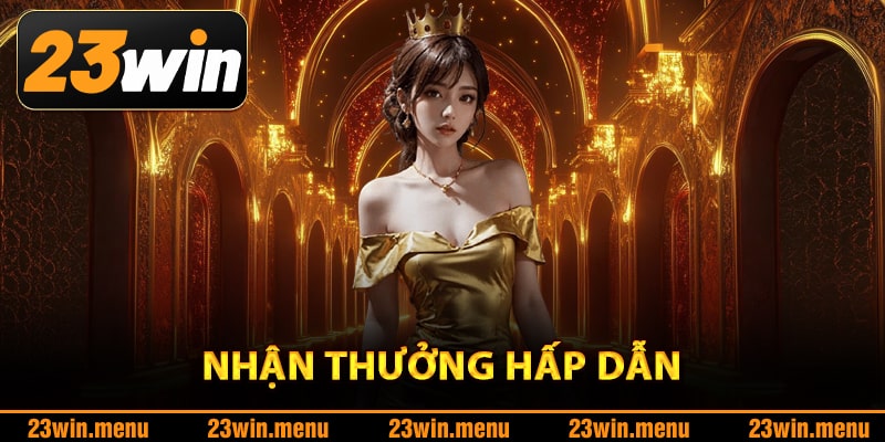 Nhận thưởng hấp dẫn khi nạp tiền 23Win